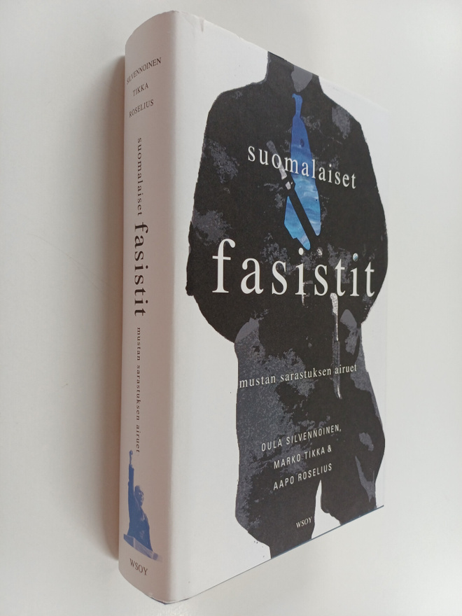 Aapo Roselius ym. : Suomalaiset fasistit : Mustan sarastu...
