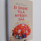 Anneli Suusaari : Ei sinne yllä myrskysää (signeerattu) - pikkukuva 1