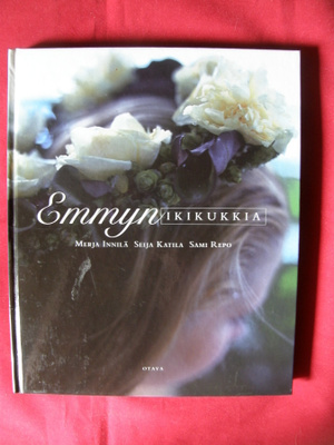 Innilä, Merja : Emmyn ikikukkia