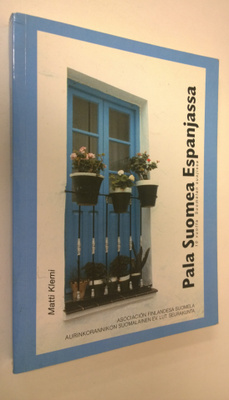 Matti Klemi : Pala Suomea Espanjassa : 10 vuotta Suomelan...