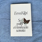Eeva Kilpi: Se mitä ei koskaan sanota )1979) Signeerattu K4 - pikkukuva 1