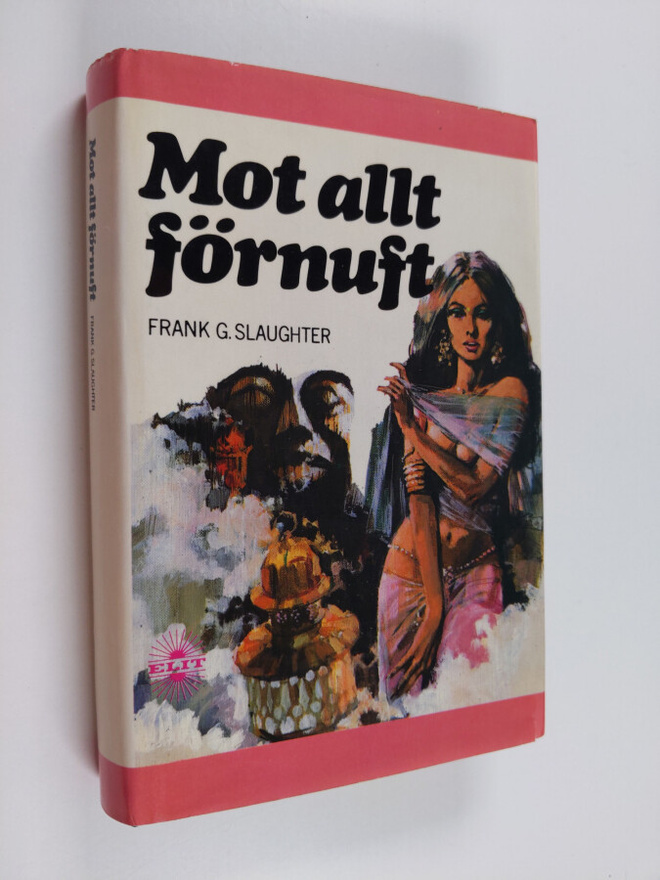Frank G. Slaughter : Mot allt förnuft