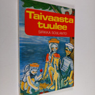 Sirkka Soulanto : Taivaasta tuulee - pikkukuva 1