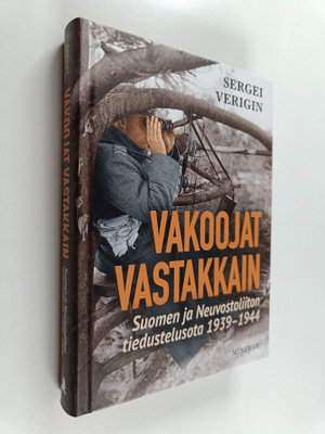 Sergei Verigin : Vakoojat vastakkain : Suomen ja Neuvosto...