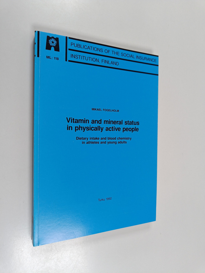 Mikael Fogelholm : Vitamin and Mineral Status in Physical...