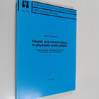 Mikael Fogelholm : Vitamin and Mineral Status in Physical... - pikkukuva 1