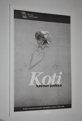 Koti - kasvun paikka : kirkon kasvatustoiminnan painopist...