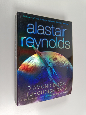 Alastair Reynolds : Diamond dogs, Turquoise days : tales ...