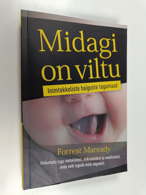Forrest Maready : Midagi on viltu : Inimtekkeliste haigus...
