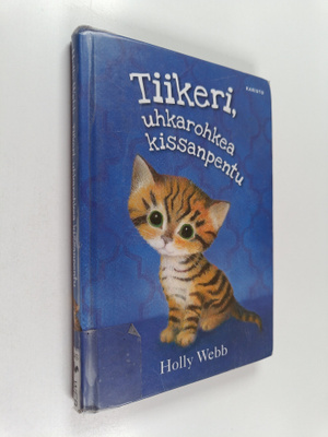 Holly Webb : Tiikeri, uhkarohkea kissanpentu