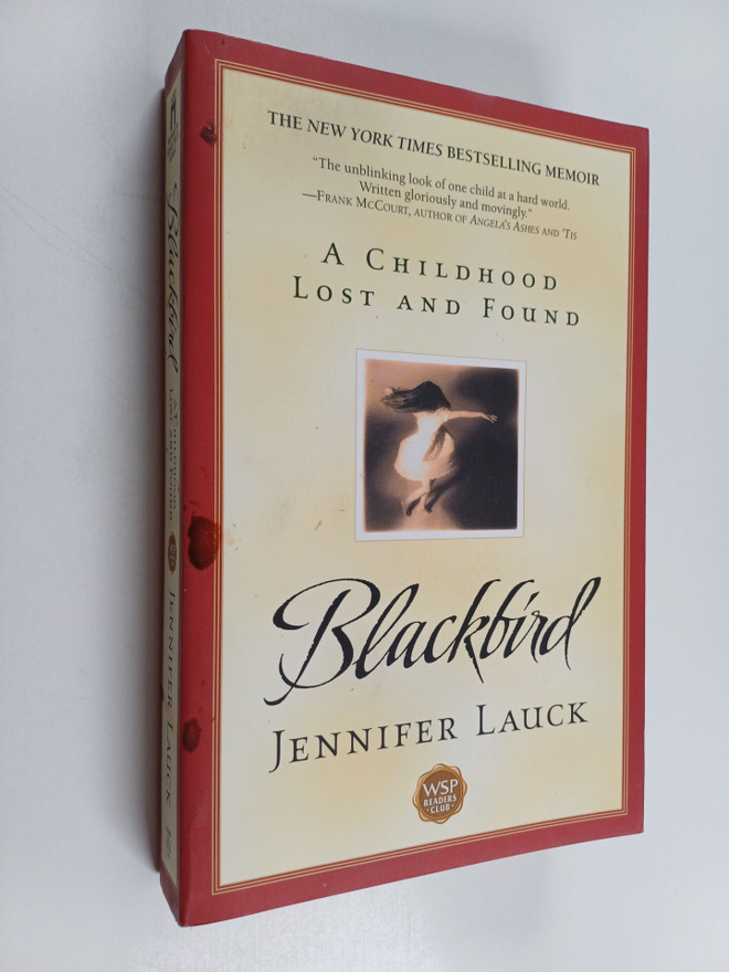 Jennifer Lauck : Blackbird : A Childhood Lost and Found