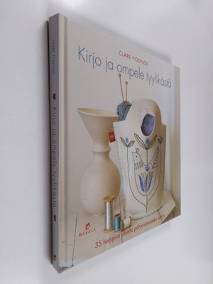 Clare Youngs : Kirjo ja ompele tyylikästä : 35 helppoa oh...