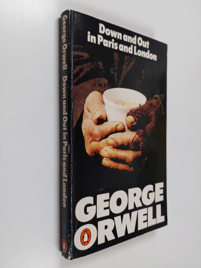 George Orwell : Down and out in Paris and London