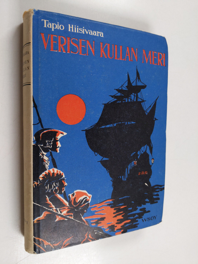 Tapio Hiisivaara : Verisen kullan meri (signeerattu, teki...