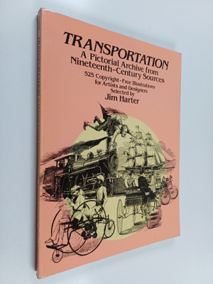 Jim Harter : Transportation, a Pictorial Archive from Nin...