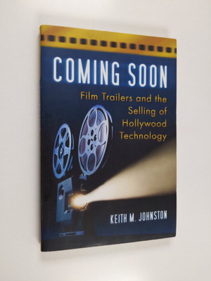 Keith M. Johnston : Coming Soon - Film Trailers and the S...