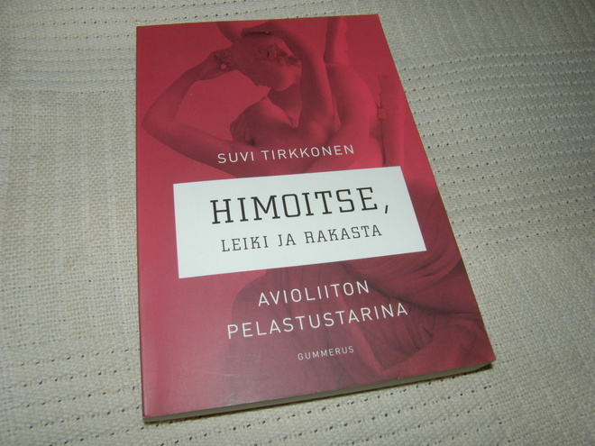 Suvi Tirkkonen Himoitse, leiki ja rakasta   -nid
