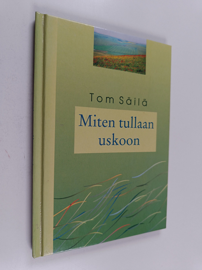 Tom Säilä : Miten tullaan uskoon