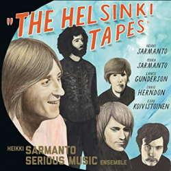 Heikki Sarmanto Serious Music Ensemble - The Helsinki Tapes
