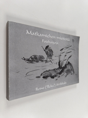 Matkamiehen mietteitä - Fotohaigoja