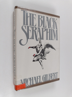 Michael Gilbert : The Black Seraphim