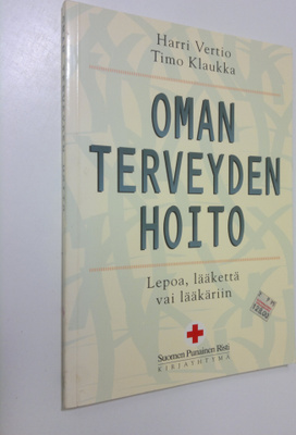 Harri Vertio : Oman terveyden hoito : lepoa, lääkettä, lä...