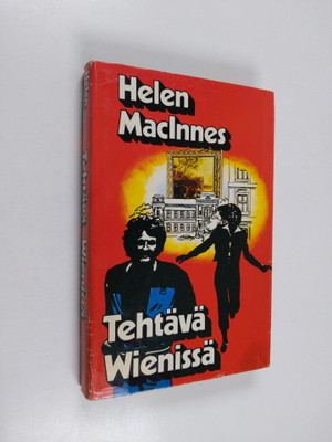 Helen MacInnes : Tehtävä Wienissä : jännitysromaani
