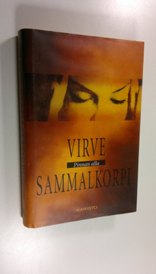 Virve Sammalkorpi : Pinnan alla