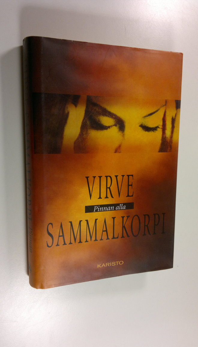 Virve Sammalkorpi : Pinnan alla