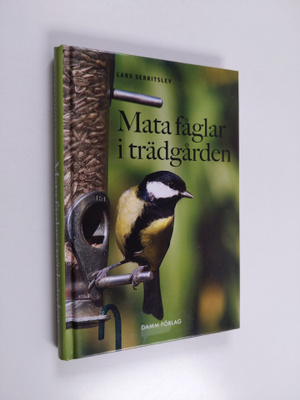 Lars Serritslev : Mata fåglar i trädgården