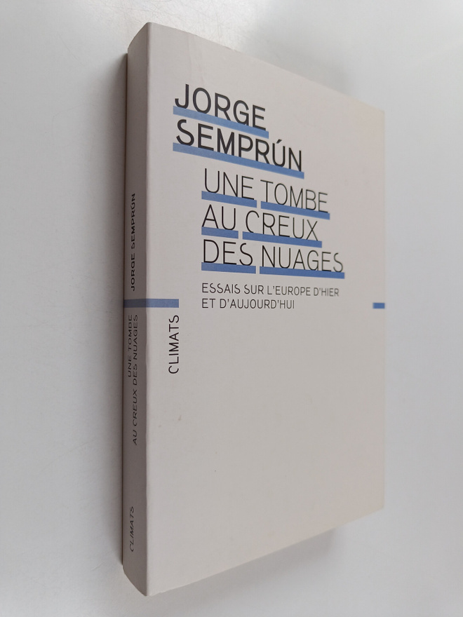 Jorge Semprun : Une tombe au creux des nuages : Essais su...