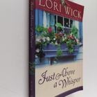Lori Wick : Just Above a Whisper - pikkukuva 1