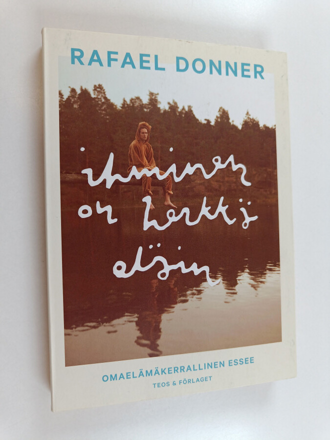 Rafael Donner : Ihminen on herkkä eläin : omaelämäkerrall...