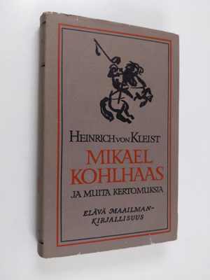 Heinrich von Kleist : Mikael Kohlhaas ja muita kertomuksia
