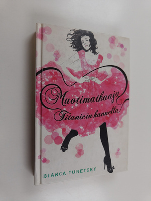 Bianca Turetsky : Muotimatkaaja Titanicin kannella