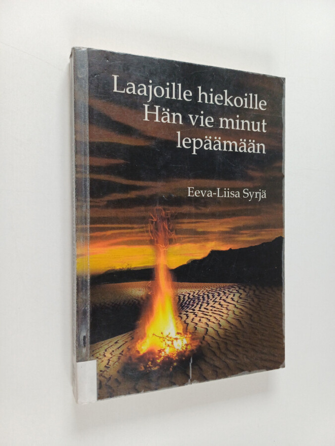 Eeva-Liisa Syrjä : Laajoille hiekoille Hän vie minut lepä...