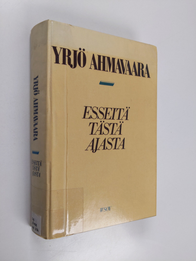 Yrjö Ahmavaara : Esseitä tästä ajasta