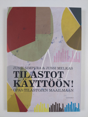 Jussi Simpura : Tilastot käyttöön! : opas tilastojen maai...