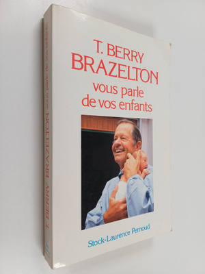 Thomas Berry Brazelton : T-Berry Brazelton vous parle de ...