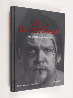 Kauko Röyhkä ym. : Ville Haapasalo : junamatka Moskovaan ...