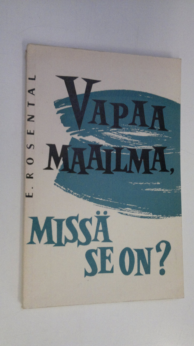 E. Rosental : Vapaa maailma, missä se on
