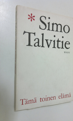 Simo Talvitie : Tämä toinen elämä : Päiväkirja paluusta e...