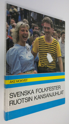 Åke Mokvist : Svenska folkfester - Ruotsin kansanjuhlat