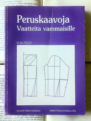 Elsa Frost - Peruskaavoja: vaatteita vammaisille (nid.)
