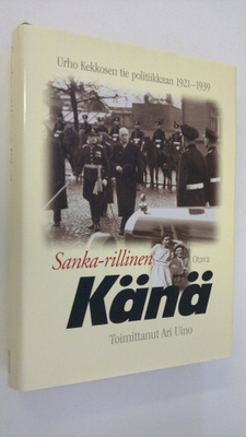 Urho Kekkonen : Sanka-rillinen Känä : Urho Kekkosen tie p...