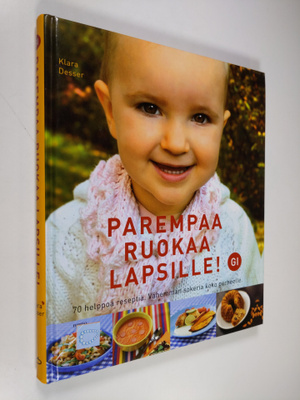 Klara Desser : Parempaa ruokaa lapsille : vähemmän sokeri...