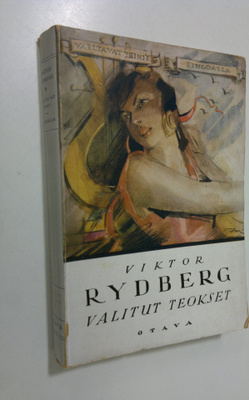 Viktor Rydberg : Valitut teokset 1, Vaeltavat teinit ; Si...