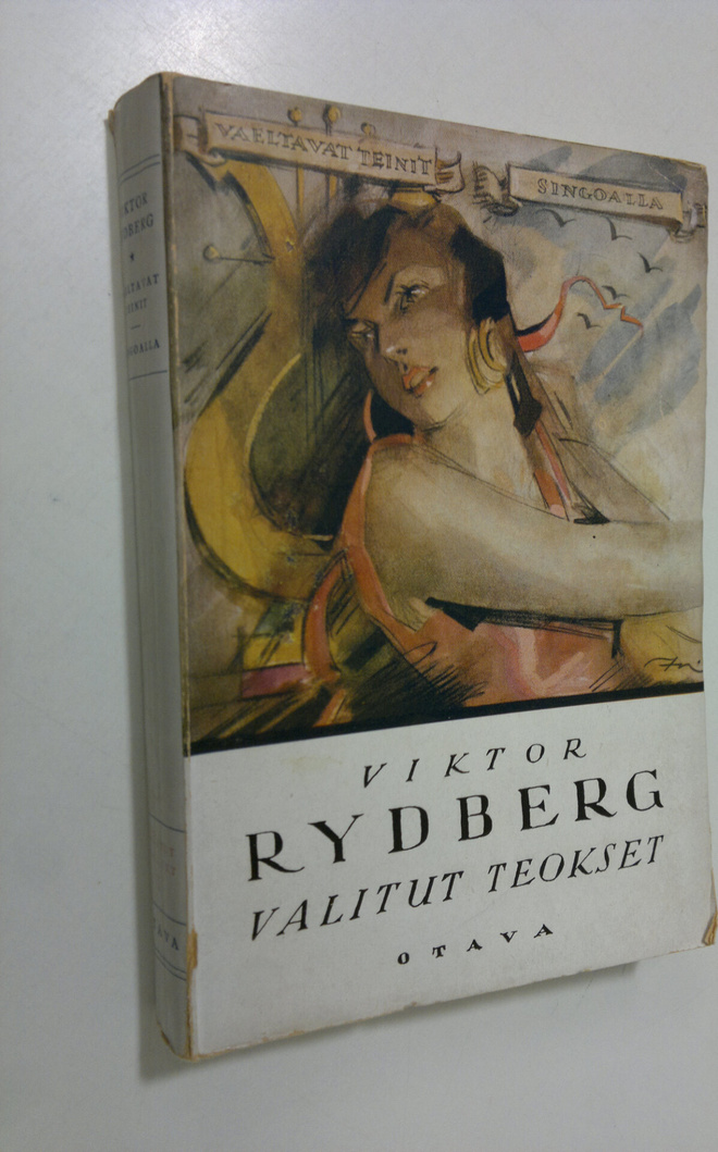 Viktor Rydberg : Valitut teokset 1, Vaeltavat teinit ; Si...