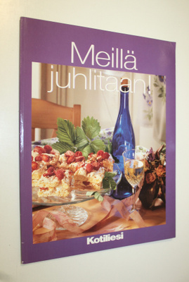 Pirjo Muurinen : Tervetuloa meille : Meillä juhlitaan!
