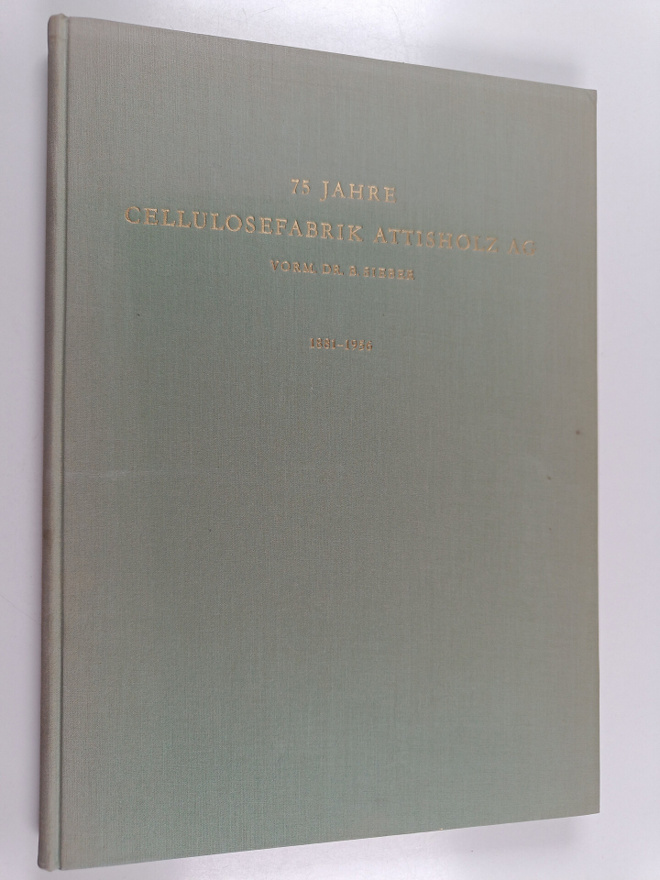 Silvio Bernasconi : 75 Jahre Cellulosefabrik Attisholz AG...